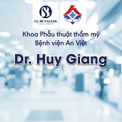 Khoa thẩm mỹ Bệnh Viện An Việt Dr Huy Giang- Đẹp và An Toàn